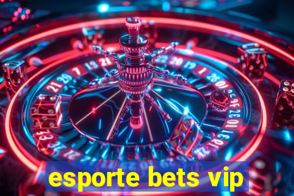 esporte bets vip