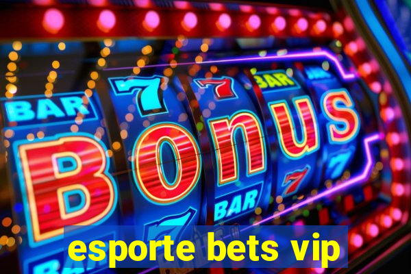 esporte bets vip