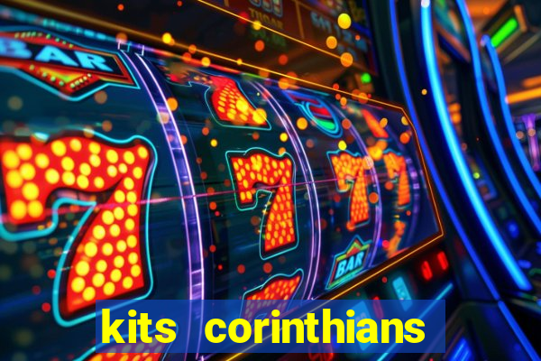 kits corinthians dls 2021