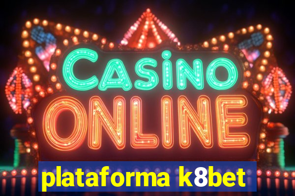 plataforma k8bet