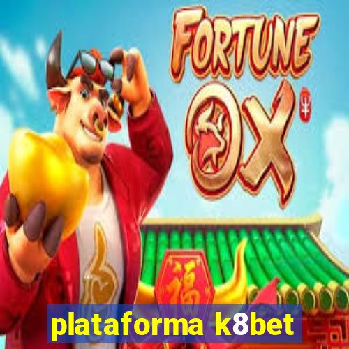 plataforma k8bet