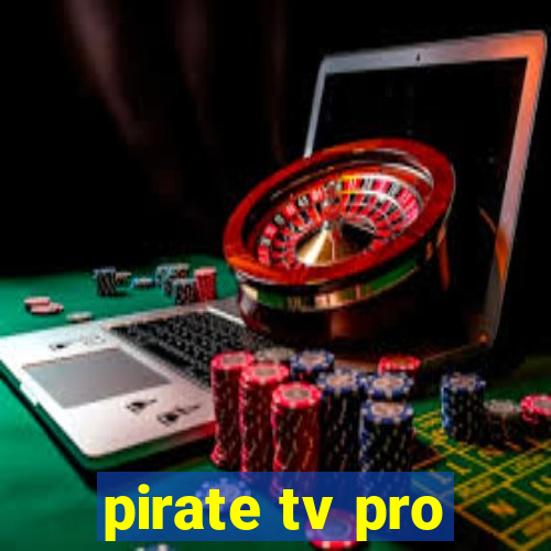 pirate tv pro