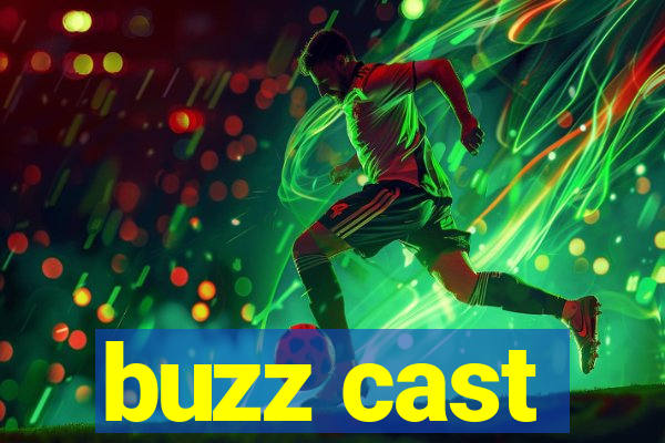 buzz cast