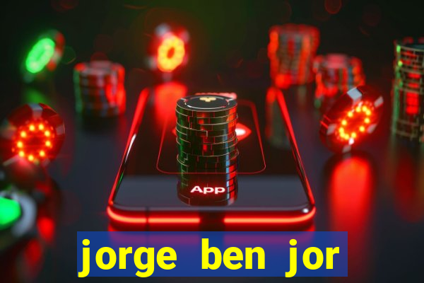 jorge ben jor fortuna estimada