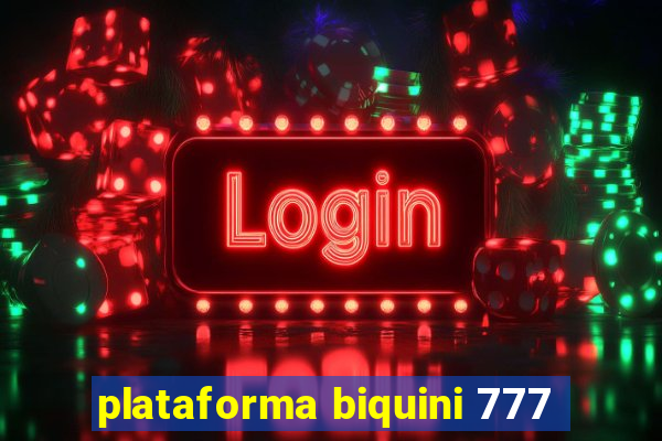 plataforma biquini 777