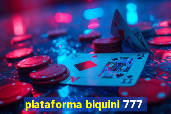 plataforma biquini 777