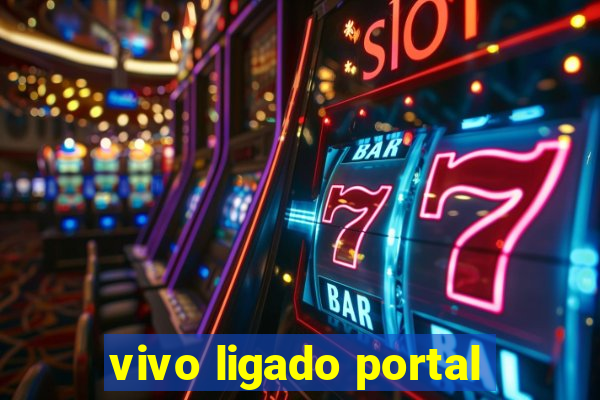 vivo ligado portal