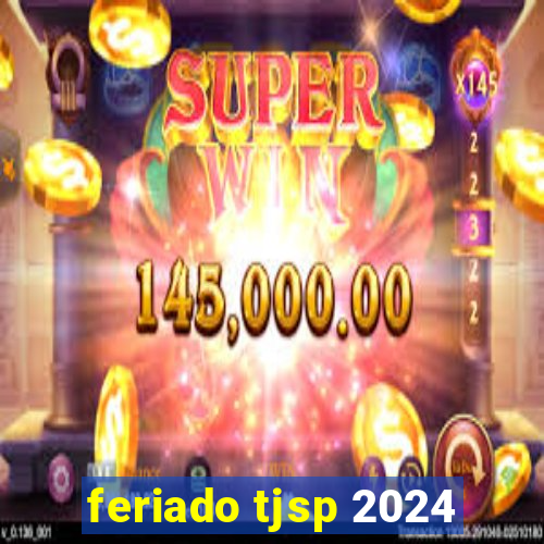 feriado tjsp 2024