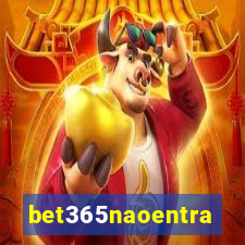 bet365naoentra