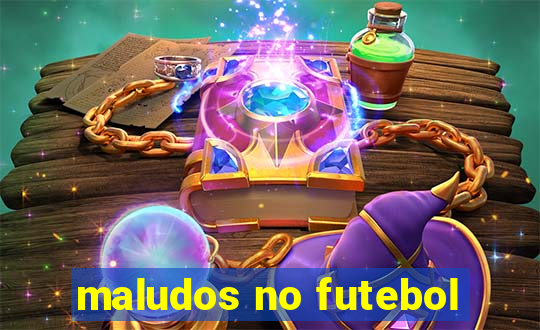 maludos no futebol