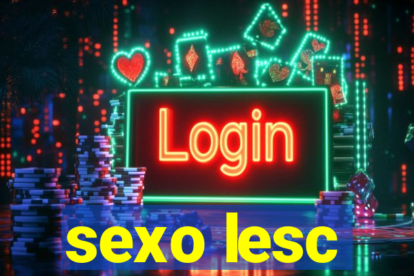 sexo lesc