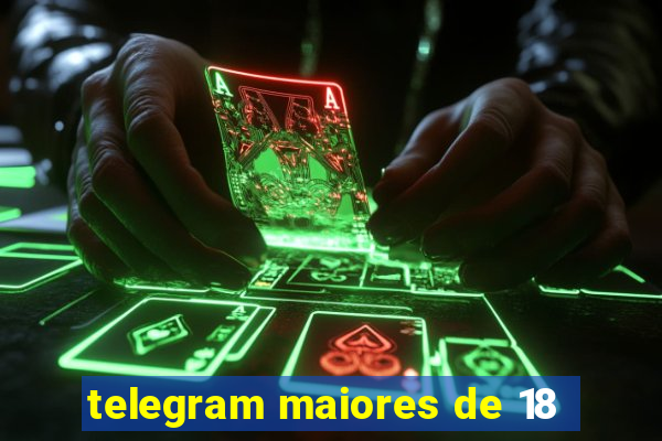 telegram maiores de 18