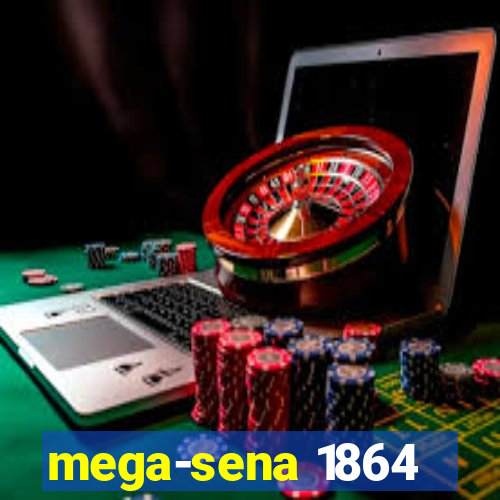 mega-sena 1864