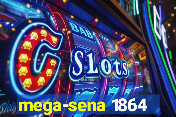 mega-sena 1864