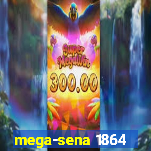 mega-sena 1864