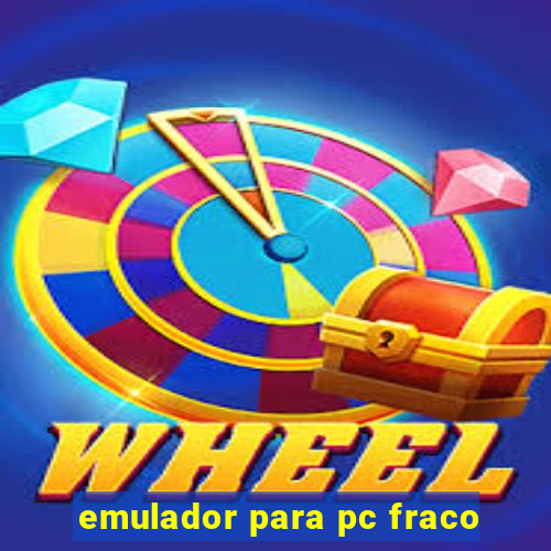 emulador para pc fraco