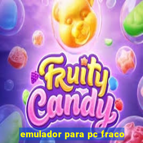 emulador para pc fraco