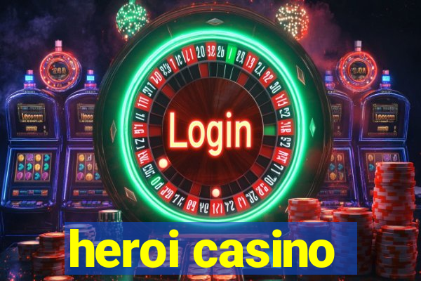 heroi casino