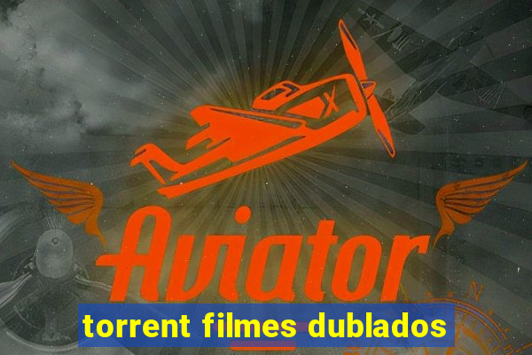 torrent filmes dublados