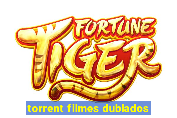 torrent filmes dublados