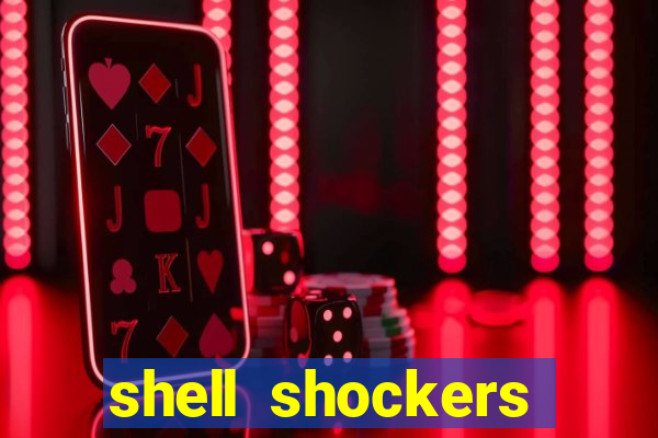 shell shockers crazy games