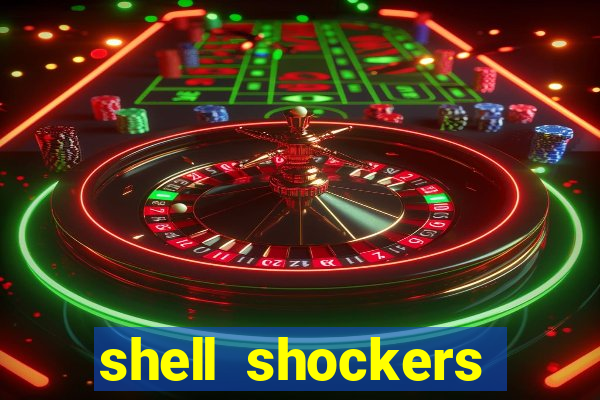 shell shockers crazy games