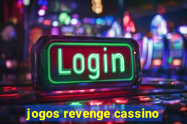 jogos revenge cassino