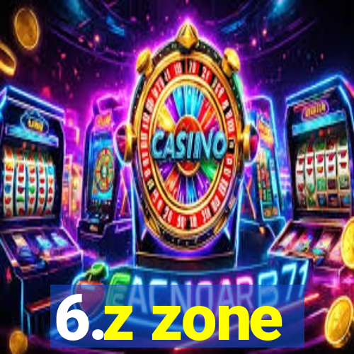 6.z zone