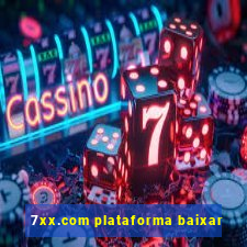 7xx.com plataforma baixar