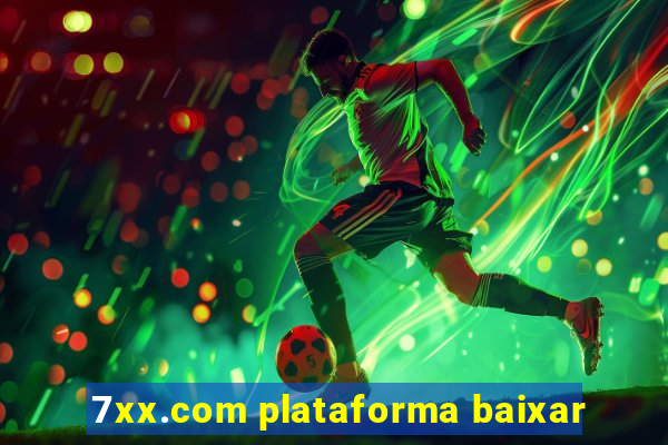 7xx.com plataforma baixar