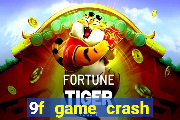 9f game crash ganhar dinheiro