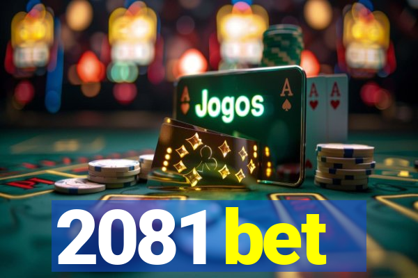 2081 bet