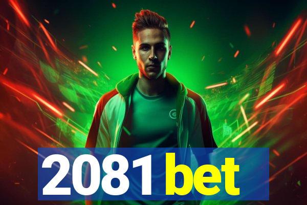 2081 bet