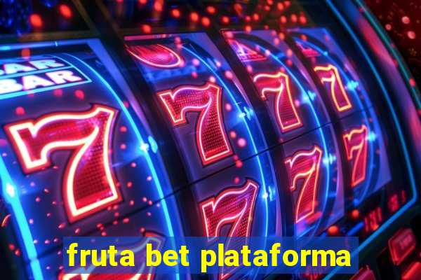 fruta bet plataforma