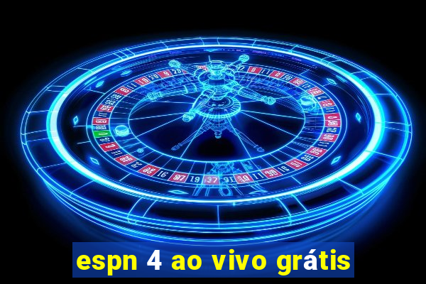 espn 4 ao vivo grátis