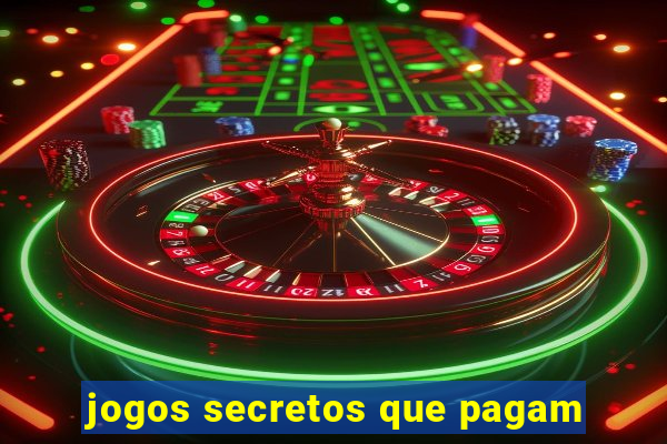 jogos secretos que pagam