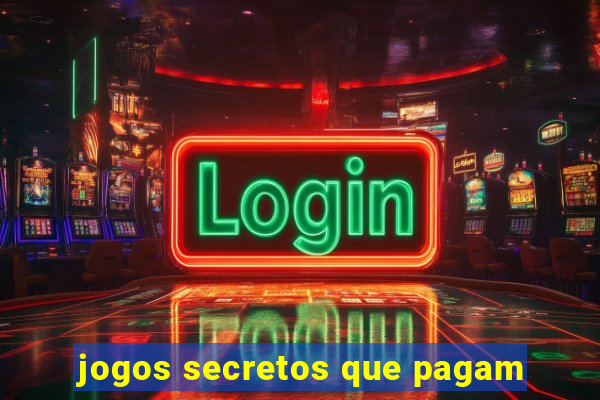 jogos secretos que pagam