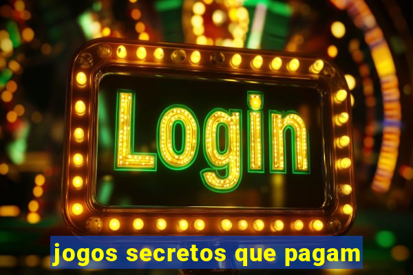 jogos secretos que pagam