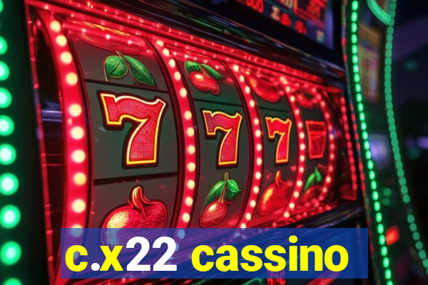 c.x22 cassino