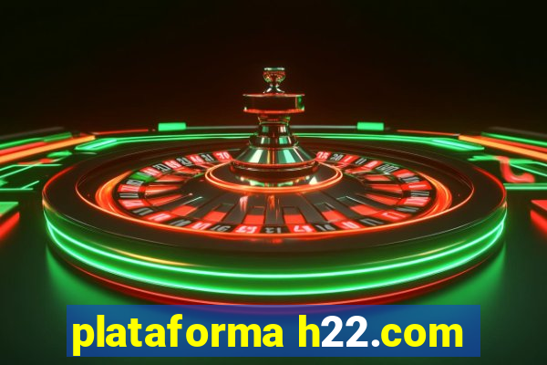 plataforma h22.com