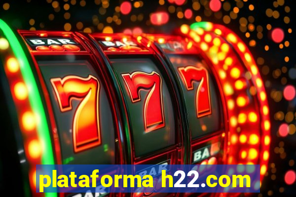 plataforma h22.com