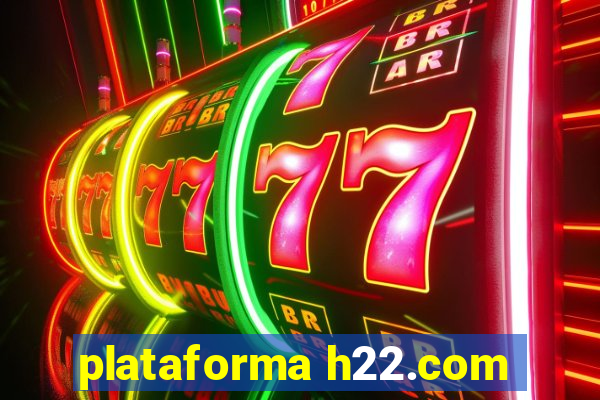 plataforma h22.com