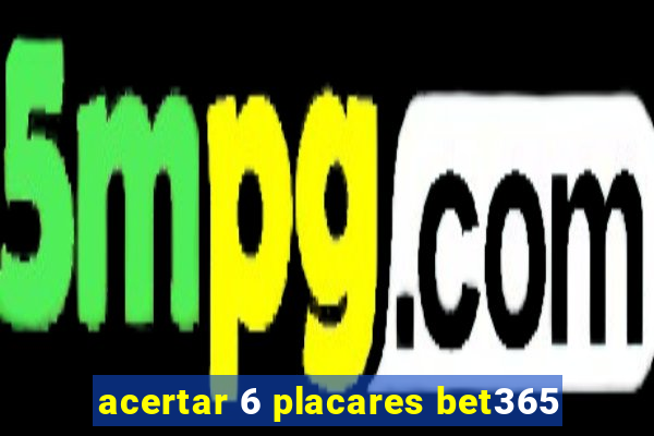 acertar 6 placares bet365