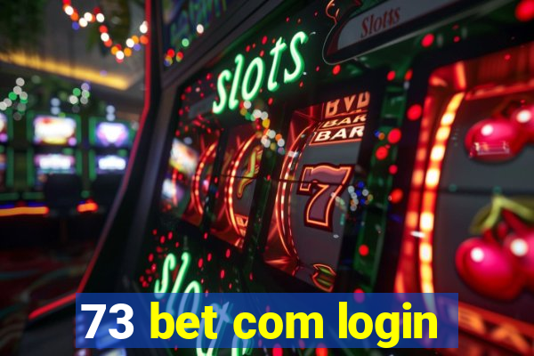 73 bet com login