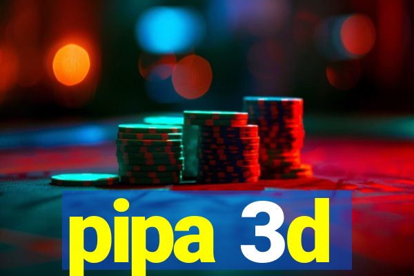 pipa 3d