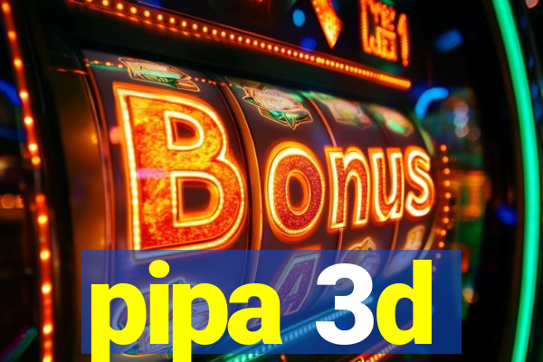 pipa 3d