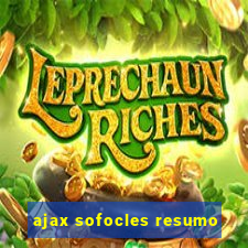 ajax sofocles resumo