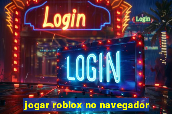 jogar roblox no navegador