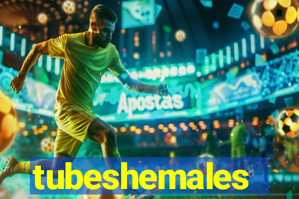 tubeshemales