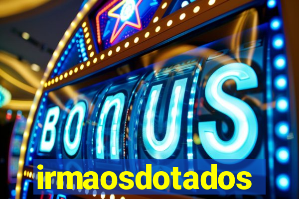 irmaosdotados